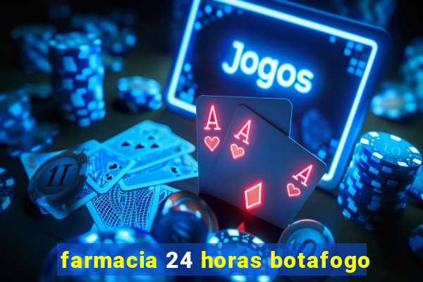 farmacia 24 horas botafogo